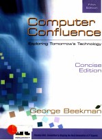 COMPUTER CONFLUENCE CONCISE EDITION EXPLORING TOMORROW'S TECHNOLOGY FIFTH EDITION