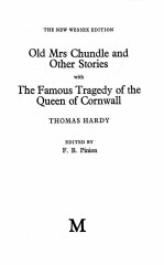 OLD MRS CHUNDLE AND OTHER STORIES WITH THE FAMOUS TRAGEDY OF THE QUEEN OF CORNWALL