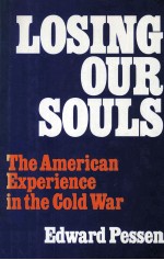 Losing Our Souls THE AMERICAN EXPERIENCE IN THE COLD WAR