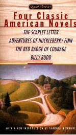 FOUR CLASSIC AMERICAN NOVELS THE SCARLET LETTER ADVENTURES OF HUCKLEBERRY FINN THE RED BADGE OF COUR