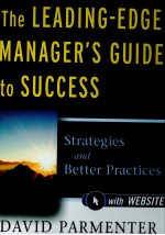 THE LEADING-EDGE MANAGER'S GUIDE TO SUCCESS:STRATEGIES AND BETTER PRACTICES