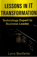 LESSONS IN IT TRANSFORMATION:TECHNOLOGY EXPERT TO BUSINESS LEADER