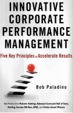 INNOVATIVE CORPORATE PERFORMANCE MANAGEMENT:FIVE KEY PRINCIPLES TO ACCELEATE RESULTS