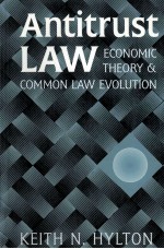 ANTITRUST LAW:ECONOMIC THEORY AND COMMON LAW EVOLUTION