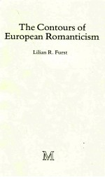 THE CONTOURS OF EUROPEAN ROMANTICISM