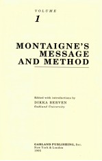 MONTAIGNE: A COLLECTION OF ESSAYS VOLUME 1 MONTAIGNE'S MESSAGE AND METHOD