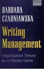 WRITING MANAGEMENT:ORGANIZATION THEORY AS ALITERARY GENRE