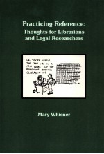 PRACTICING REFERENCE:THOUGHTS FOR LIBRARIANS AND LEGAL RESEARCHERS