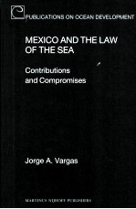 MEXICO AND THE LAW OF THE SEA CONTRIBUTIONS AND COMPROMISES