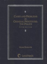 CASES & PROBLEMS IN CRIMINAL PROCEDURE:THE POLICE FIFTH EDITION