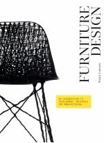 FURNITURE DESIGN AN INTRODUCTION TO DEVELOPMENT MATERIALS AND MANUFACTURING