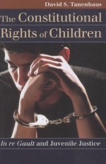 THE CONSTITUTIONAL RIGHTS OF CHILDREN IN RE GAULT AND JUVENILE JUSTICE