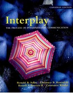 INTERPLAY THE PROCESS OF INTERPERSONAL COMMUNICATION CANADIAN EDITION