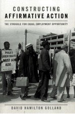 CONSTRUCTING AFFIRMATIVE ACTION THE STRUGGLE FOR EQUAL EMPLOYMENT OPPORTUNITY