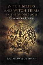 WITCH BELIEFS AND WITCH TRIALS IN THE MIDDLE AGES DOCUMENTS AND READINGS