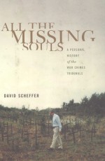 ALL THE MISSING SOULS A PERSONAL HISTORY OF THE WAR CRIMES TRIBUNALS