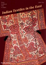 indian textiles in the east from southeast asia to japan