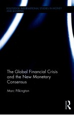 THE GLOBAL FINANCIAL CRISIS AND THE NEW MONETARY CONSENSUS