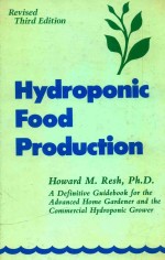 Hydroponic food production / a definitive guidebook of soilless food growing methods