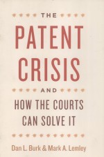 THE PATENT CRISIS AND HOW THE COURTS CAN SOLVE IT