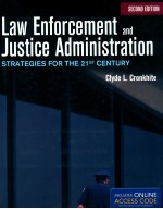 LAW ENFORCEMENT AND JUSTICE ADMINISTRATION STRATEGIES FOR THE 21ST CENTURY SECOND EDITION