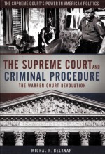 THE SUPREME COURT AND CRIMINAL PROCEDURE:THE WARREN COURT REVOLUTION