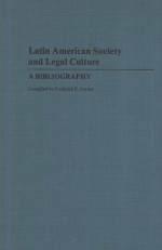 LATIN AMERICAN SOCIETY AND LEGAL CULTURE A BIBLIOGRAPHY