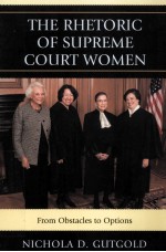 THE RHETORIC OF SUPREME COURT WOMEN FROM OBSTACLES TO OPTIONS