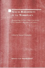 SEXUAL HARASSMENT IN THE WORKPLACE PROCEEDINGS OF NEW YORK UNIVERSITY 51ST ANNUAL CONFERENCE ON LAB