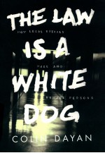 THE LAW IS A WHITE DOG HOW LEGAL RITUALS MAKE AND UNMAKE PERSONS