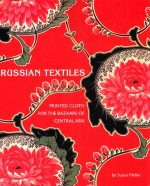 russian textiles printed cloth for the bazaars of central asia