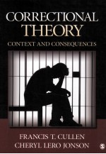 CORRECTIONAL THEORY CONTEXT AND CONSEQUENCES