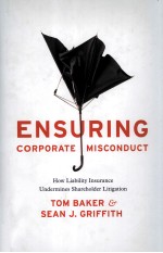 ENSURING CORPORATE MISCONDUCT HOW LIABILITY INSURANCE UNDERMINES SHAREHOLDER LITIGATION