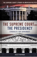 THE SUPREME COURT AND THE PRESIDENCY STRUGGLES FOR SUPREMACY