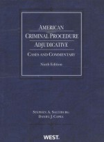 AMERICAN CRIMINAL PROCEDURE:ADJUDICATIVE CASES AND COMMENTARY NINTH EDITION