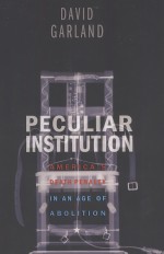 PECULIAR INSTITUTION AMERICA'S DEATH PENALTY IN AN AGE OF ABOLITION