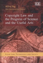 COPYRIGHT LAW AND THE PROGRESS OF SCIENCE AND THE USEFUL ARTS