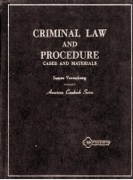 CRIMINAL LAW AND PROCEDURE CASES AND MATERIALS