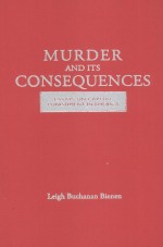 MURDER AND ITS CONSEQUENCES ESSAYS ON CAPITAL PUNISHMENT IN AMERICA