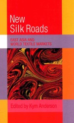 new silk roads east asia and world textile markets