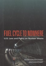 FUEL CYCLE TO NOWHERE U.S. LAW AND POLICY ON NUCLEAR WASTE