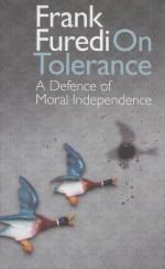 ON TOLERANCE A DEFENCE OF MORAL INDEPENDENCE