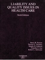 LIABILITY AND QUALITY ISSUES IN HEALTH CARE SIXTH EDITION