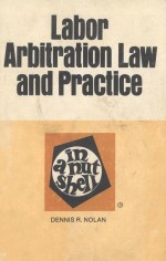 LABOR ARBITRATION LAW AND PRACTICE IN A NUTSHELL