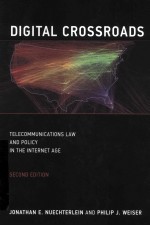 DIGITAL CROSSROADS TELECOMMUNICATIONS LAW AND POLICY IN THE INTERNET AGE SECOND EDITION