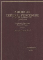 AMERICAN CRIMINAL PROCEDURE CASES AND COMMENTARY EIGHTH EDITION