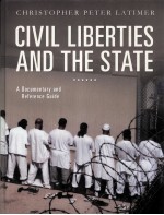 CIVIL LIBERTIES AND THE STATE A DOCUMENTARY AND REFERENCE GUIDE