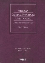 AMERICAN CRIMINAL PROCEDURE:INVESTIGATIVE CASES AND COMMENTARY NINTH EDITION