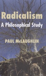 RADICALISM A PHILOSOPHICAL STUDY