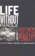 LIFE WITHOUT PAROLE  AMERICA'S NEW DEATH PENALTY?